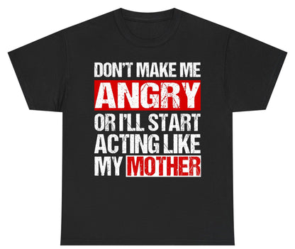 Don't Make Me Angry or I'll Start Acting Like My Mother family humor Youth T-Shirt Black product mockup