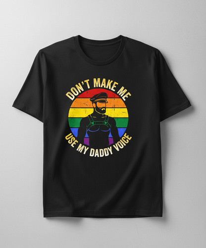 Don't Make Me Use My Daddy Voice Gay Pride Bear Design T-Shirt - Black