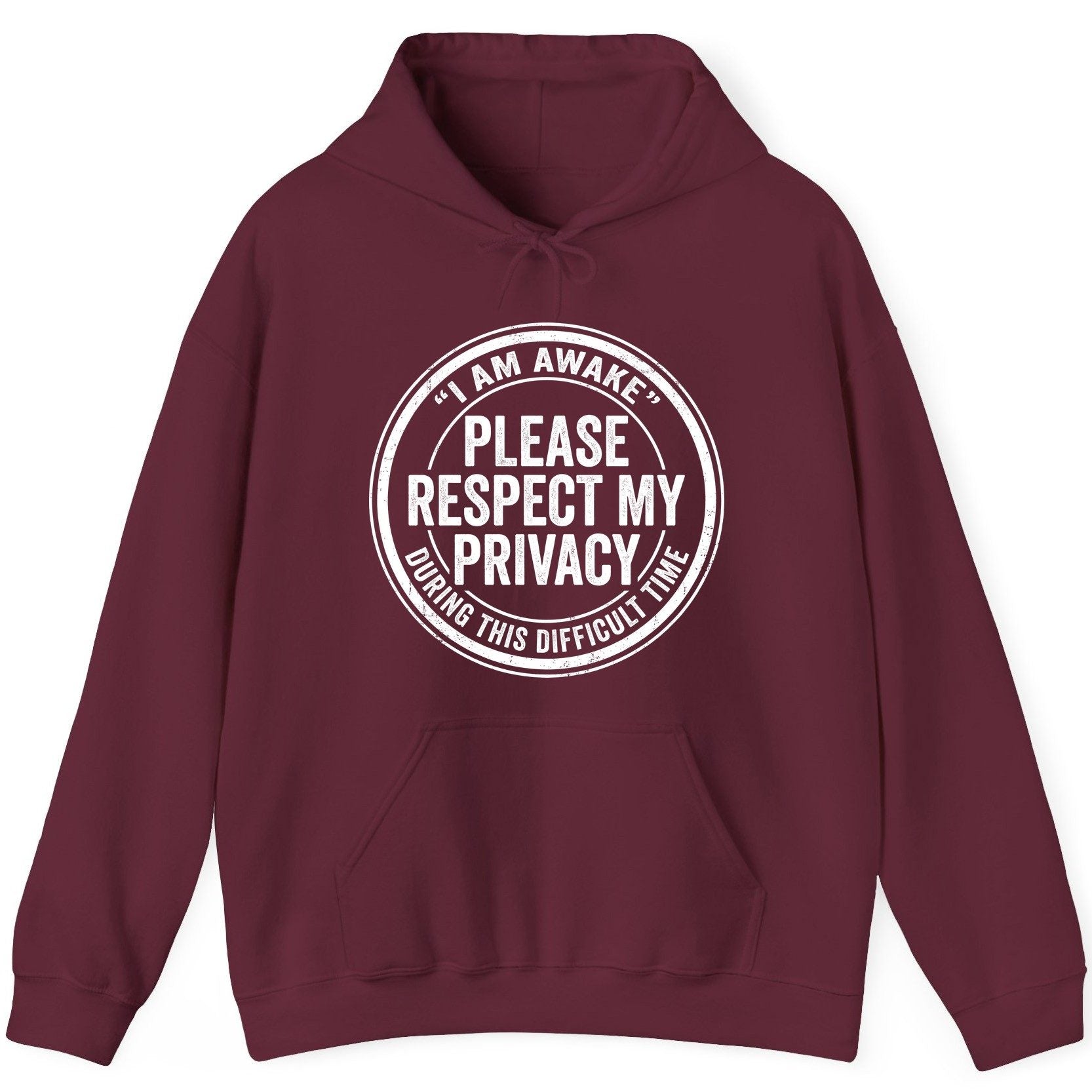 I Am Awake Please Respect My Privacy During This Difficult Time sarcastic humor Hoodie Maroon product mockup
