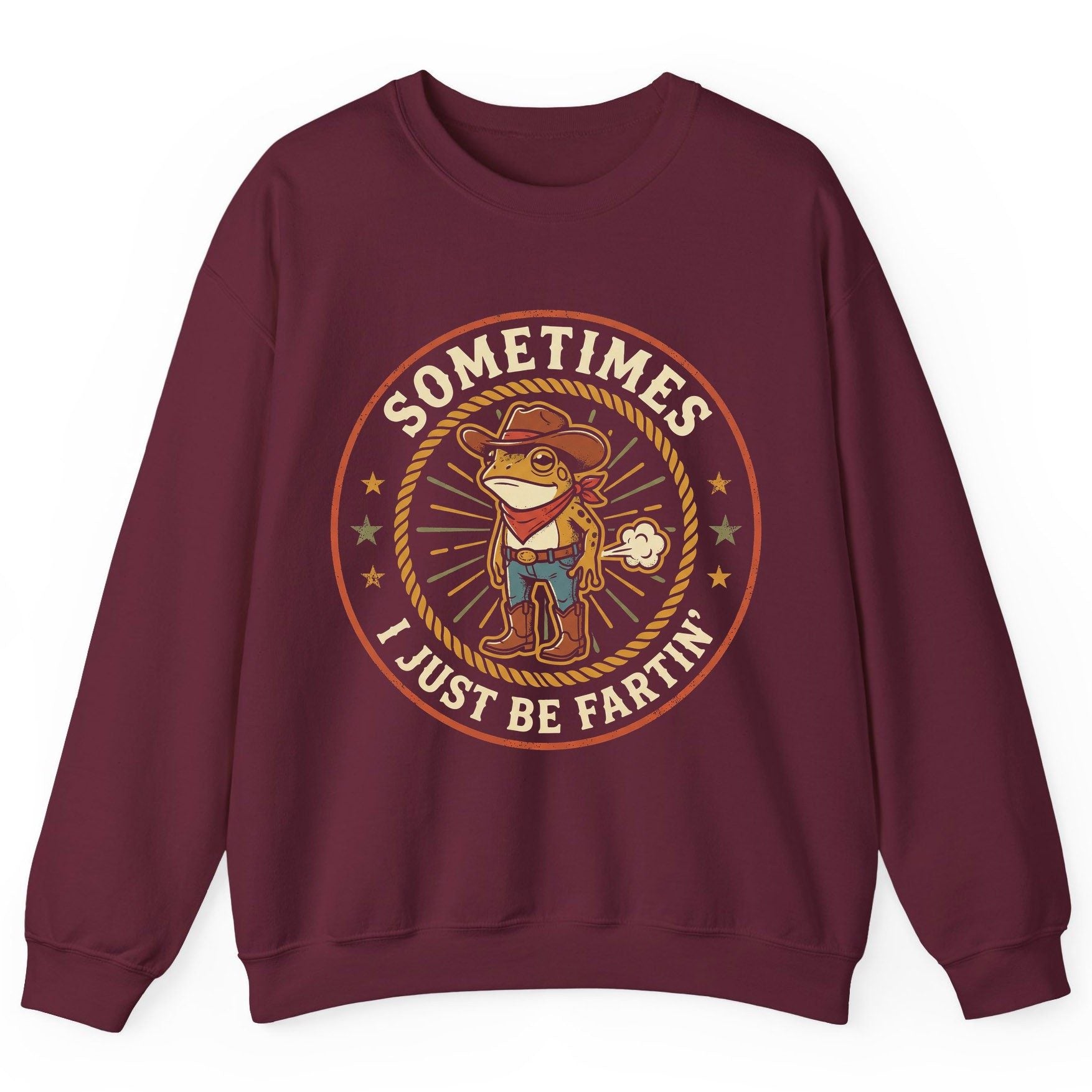 Sometimes I Just Be Fartin' cowboy frog Sweatshirt Maroon product mockup