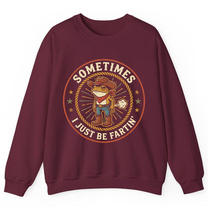 Sometimes I Just Be Fartin' cowboy frog Sweatshirt Maroon product mockup