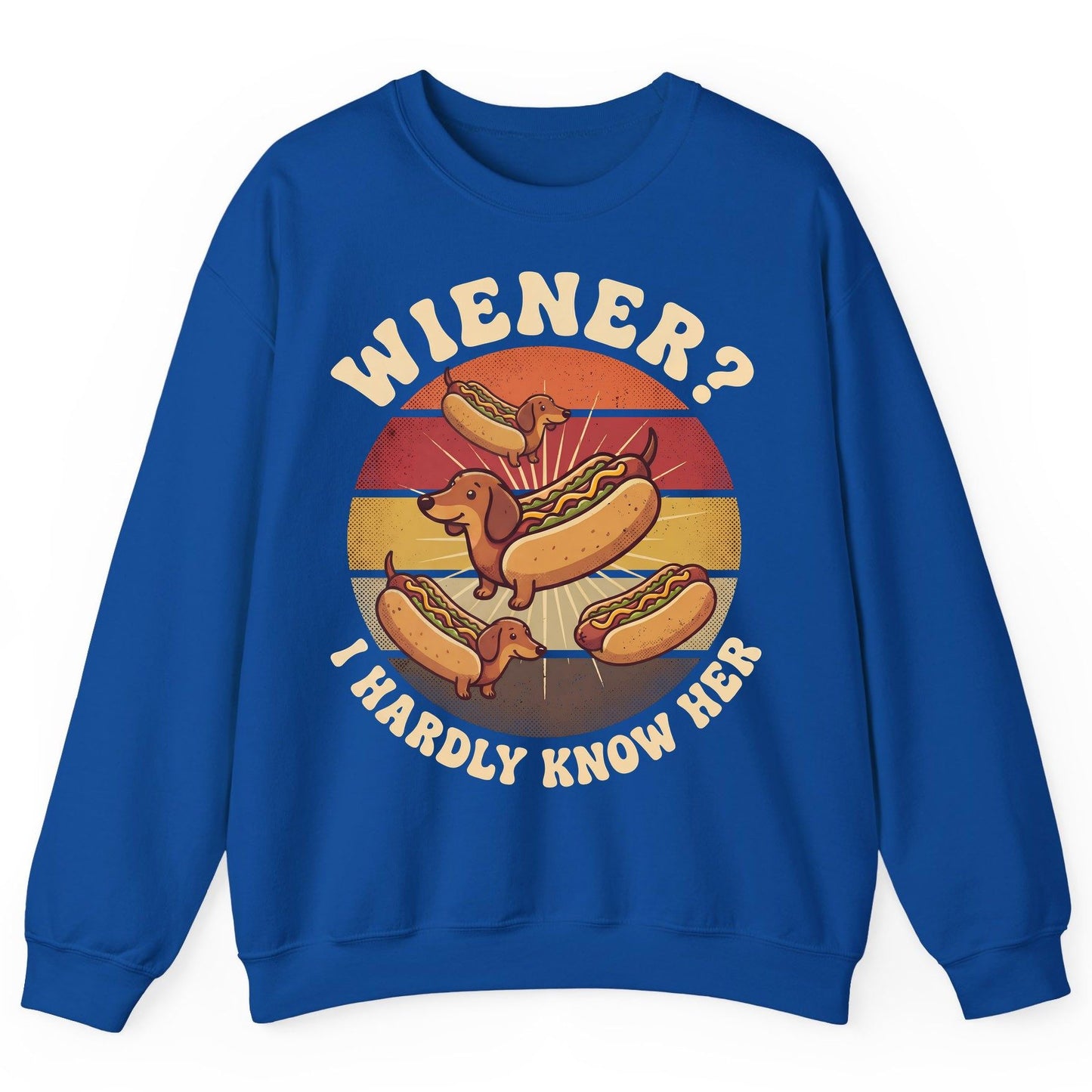Wiener I Hardly Know Her dachshund Sweatshirt Royal product mockup