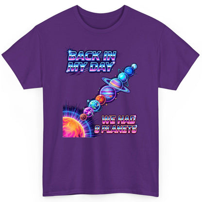 BACK IN MY DAY WE HAD 9 Planets Funny Solar System T-Shirt - product mockup - Purple