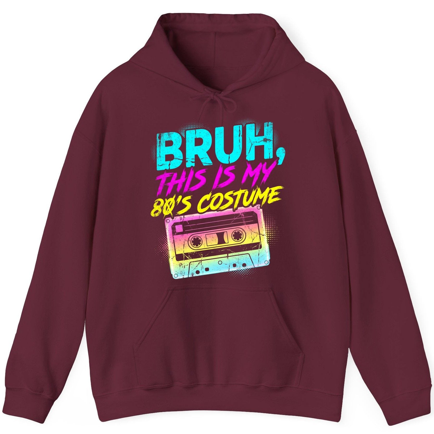 BRUH, THIS IS MY 80'S COSTUME 1980s nostalgia Hoodie Maroon product mockup