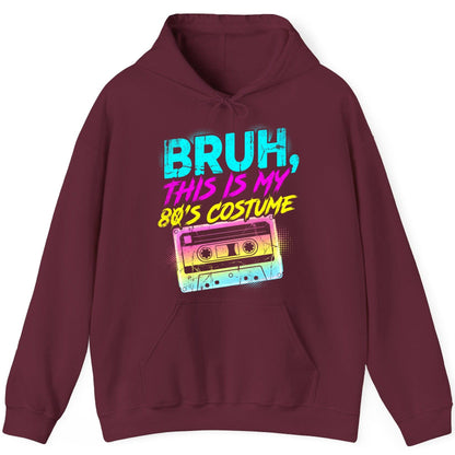 BRUH, THIS IS MY 80'S COSTUME 1980s nostalgia Hoodie Maroon product mockup