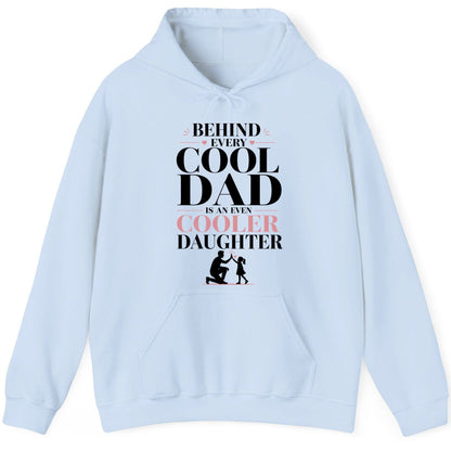 Behind Every Cool Dad Is an Even Cooler Daughter father and daughter Hoodie Light Blue product mockup