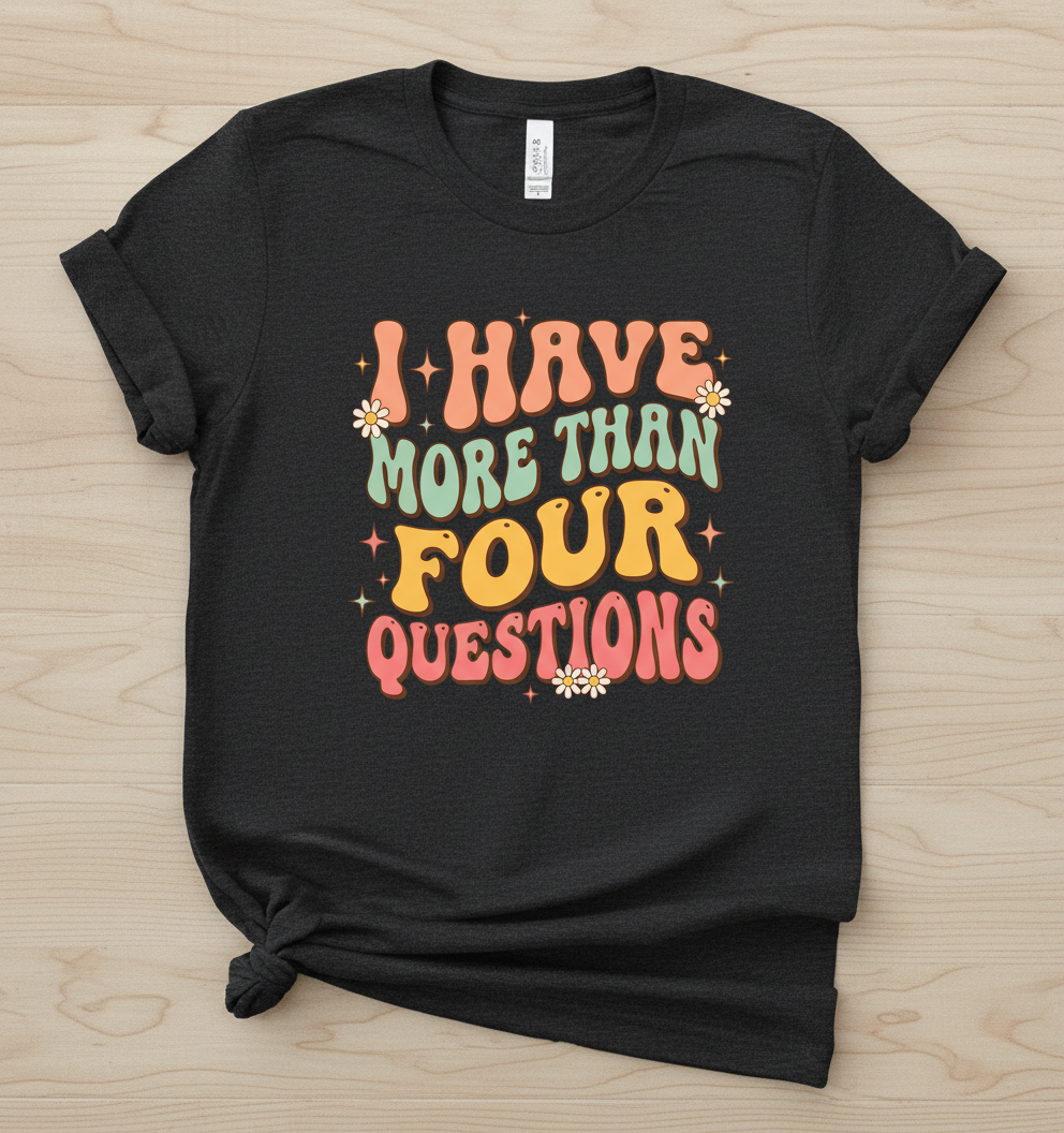 I Have More Than Four Questions Retro Groovy Passover Seder T-Shirt - Dark Heather