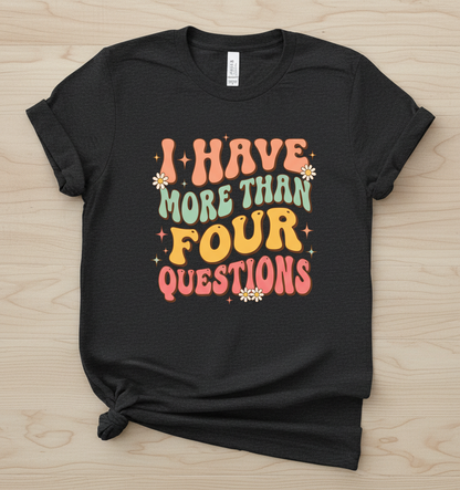 I Have More Than Four Questions Retro Groovy Passover Seder T-Shirt - Dark Heather