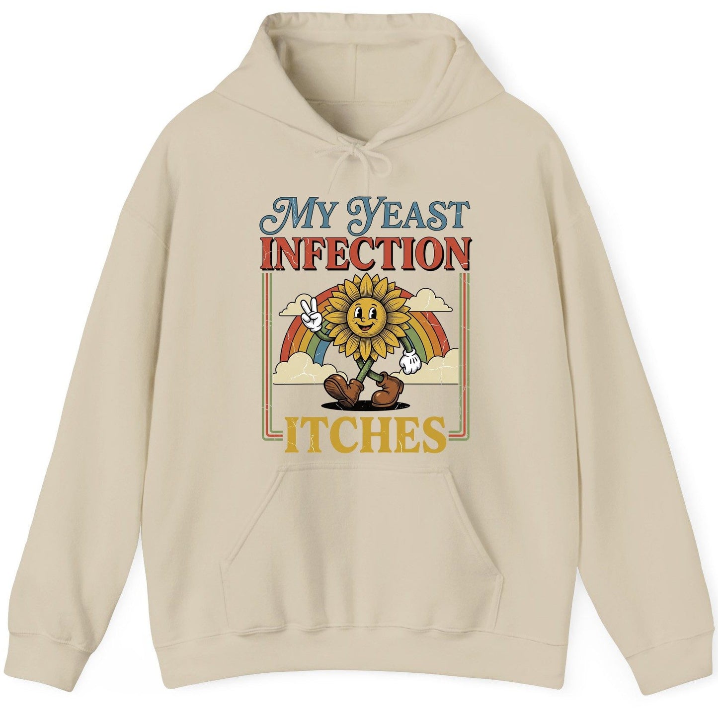 My Yeast Infection Itches Funny Sunflower Hoodie - product mockup - Sand