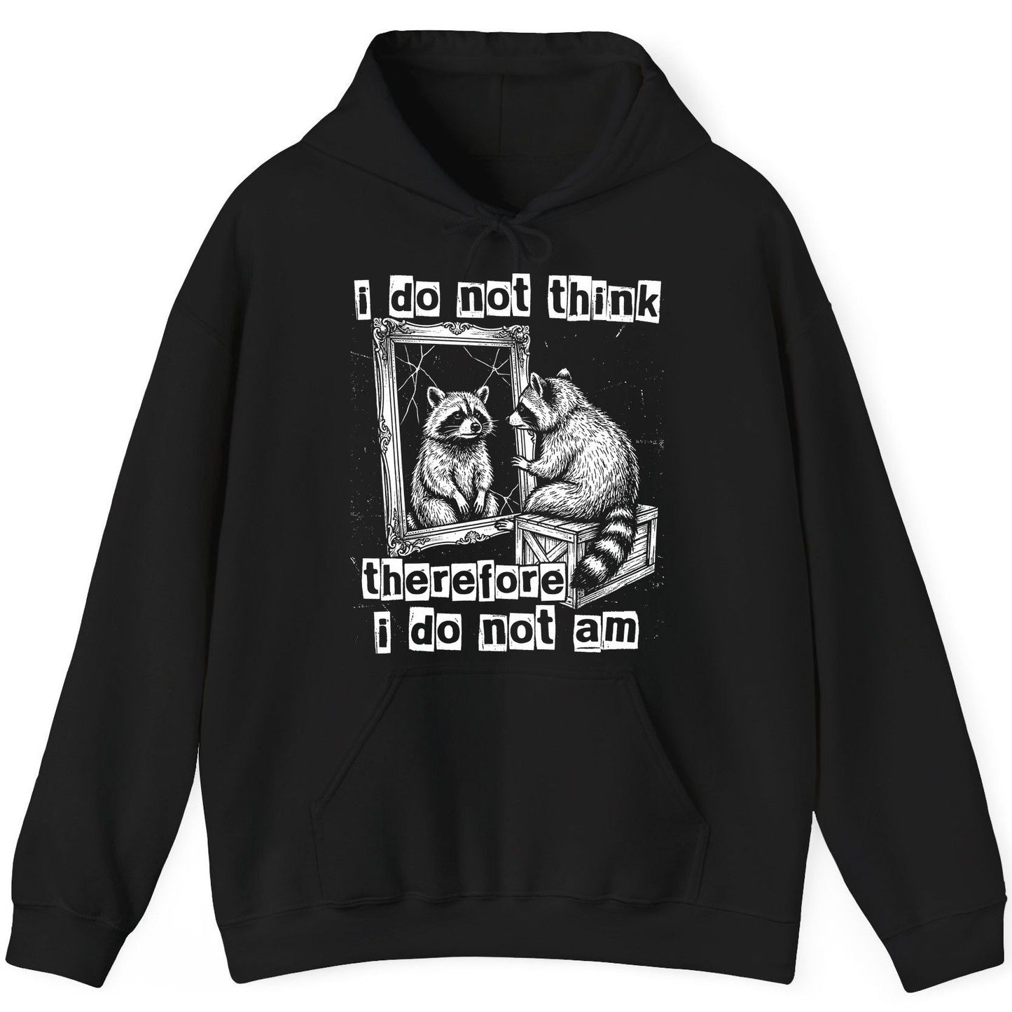 I Do Not Think Therefore I Do Not Am raccoon Hoodie Black product mockup