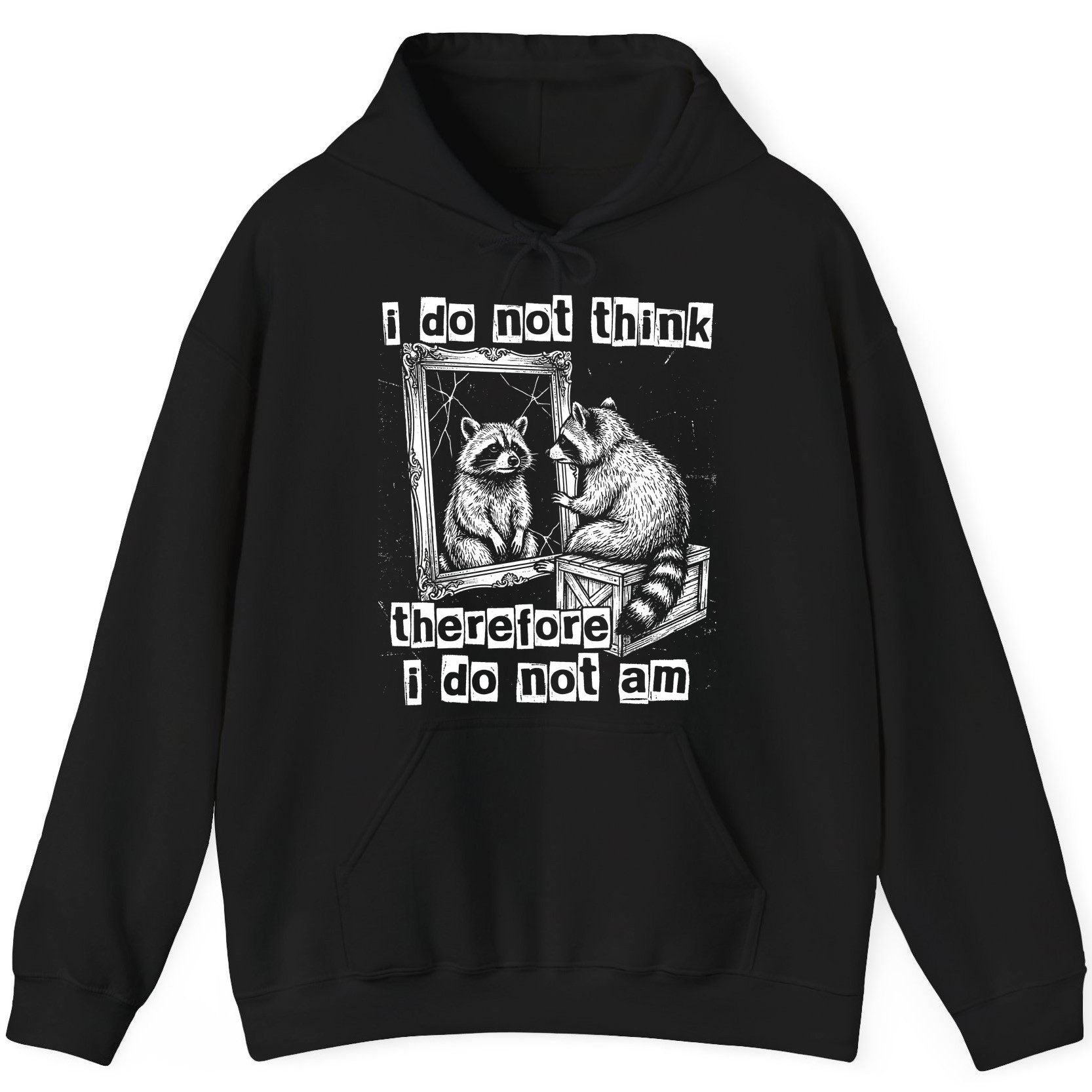 I Do Not Think Therefore I Do Not Am raccoon Hoodie Black product mockup