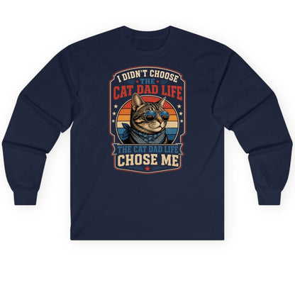 I Didn't Choose the Cat Dad Life the Cat Dad Life Chose Me cat Long Sleeve Tee Navy product mockup