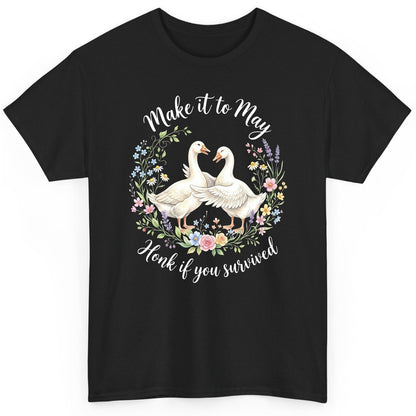 Make It to May Honk If You Survived Funny Geese T-Shirt - product mockup - Black