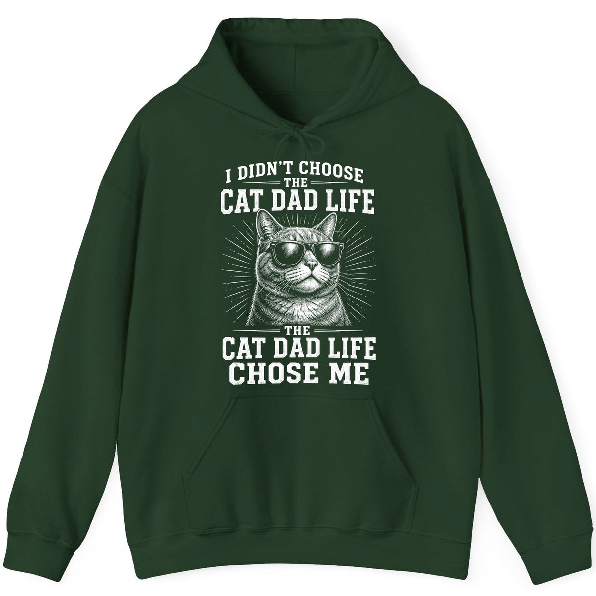 I Didn't Choose the Cat Dad Life the Cat Dad Life Chose Me cat dad Hoodie Forest Green product mockup