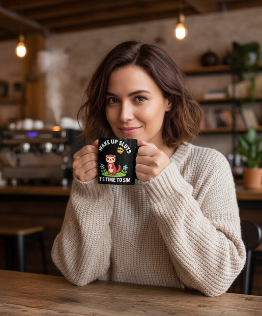 WAKE UP SLUTS IT'S TIME TO SIN Funny Ferret Black Mug - lifestyle model mockup - Black