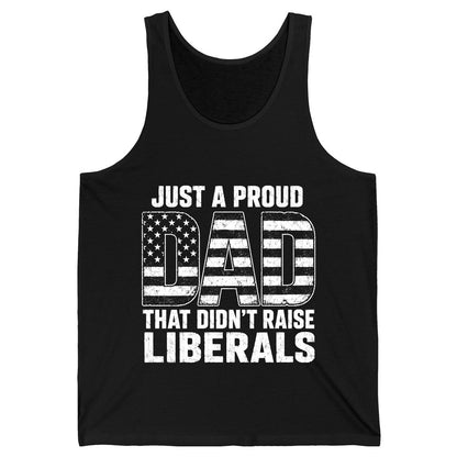 Just a Proud Dad That Didn't Raise Liberals conservative fatherhood Tank Top Black product mockup