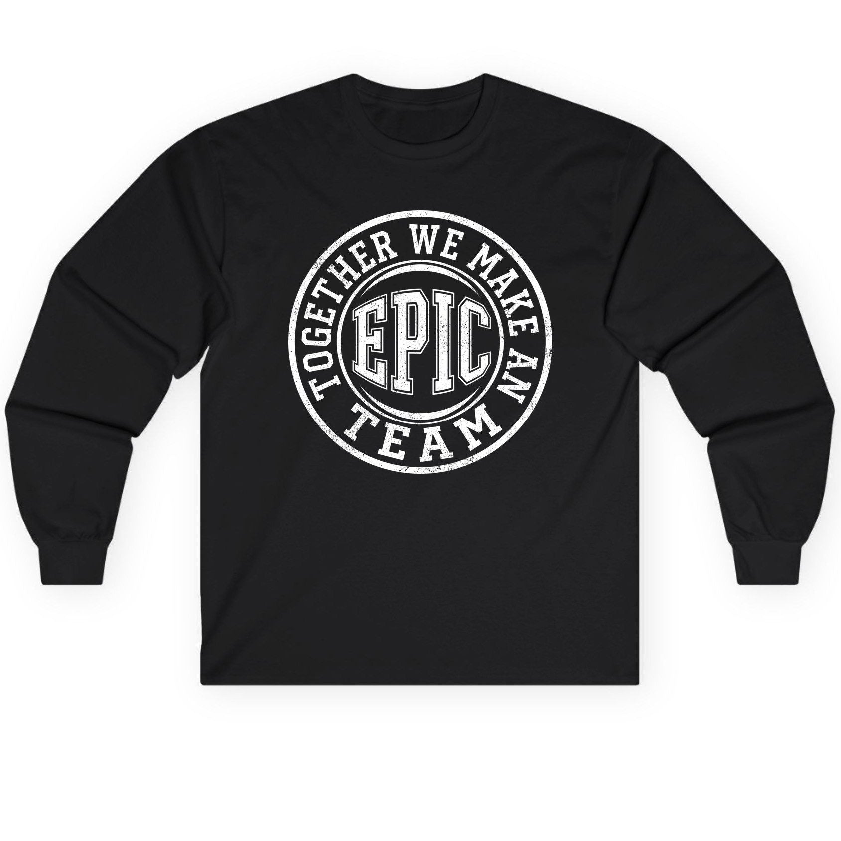 Together We Make an Epic Team teamwork Long Sleeve Tee Black product mockup