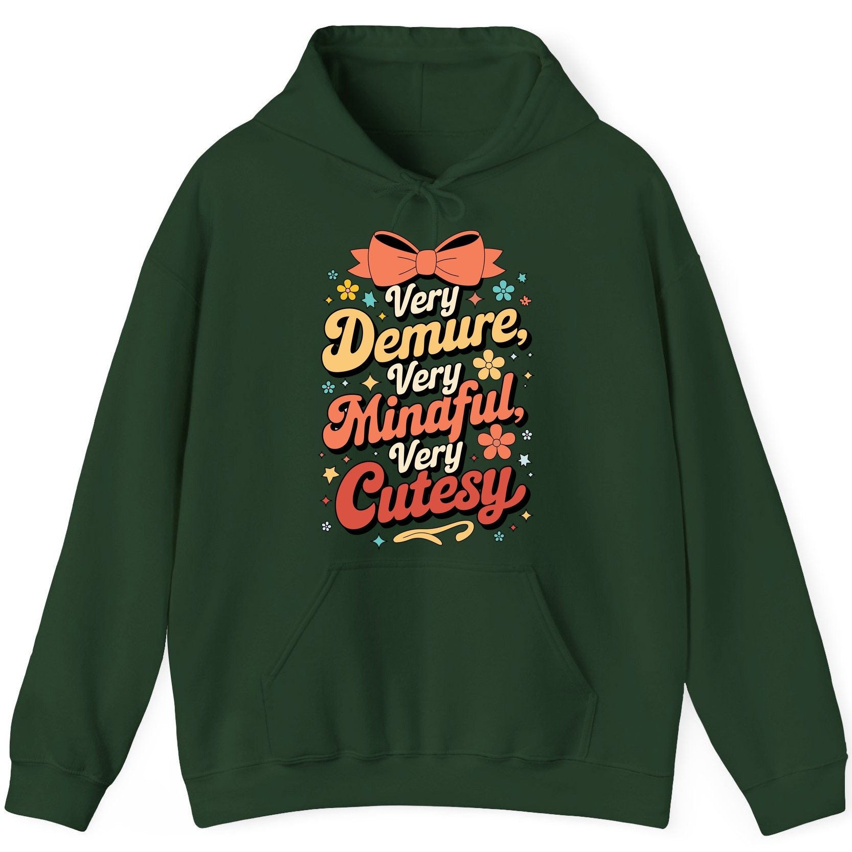 Very Demure, Very Mindful, Very Cutesy positive affirmations Hoodie Forest Green product mockup