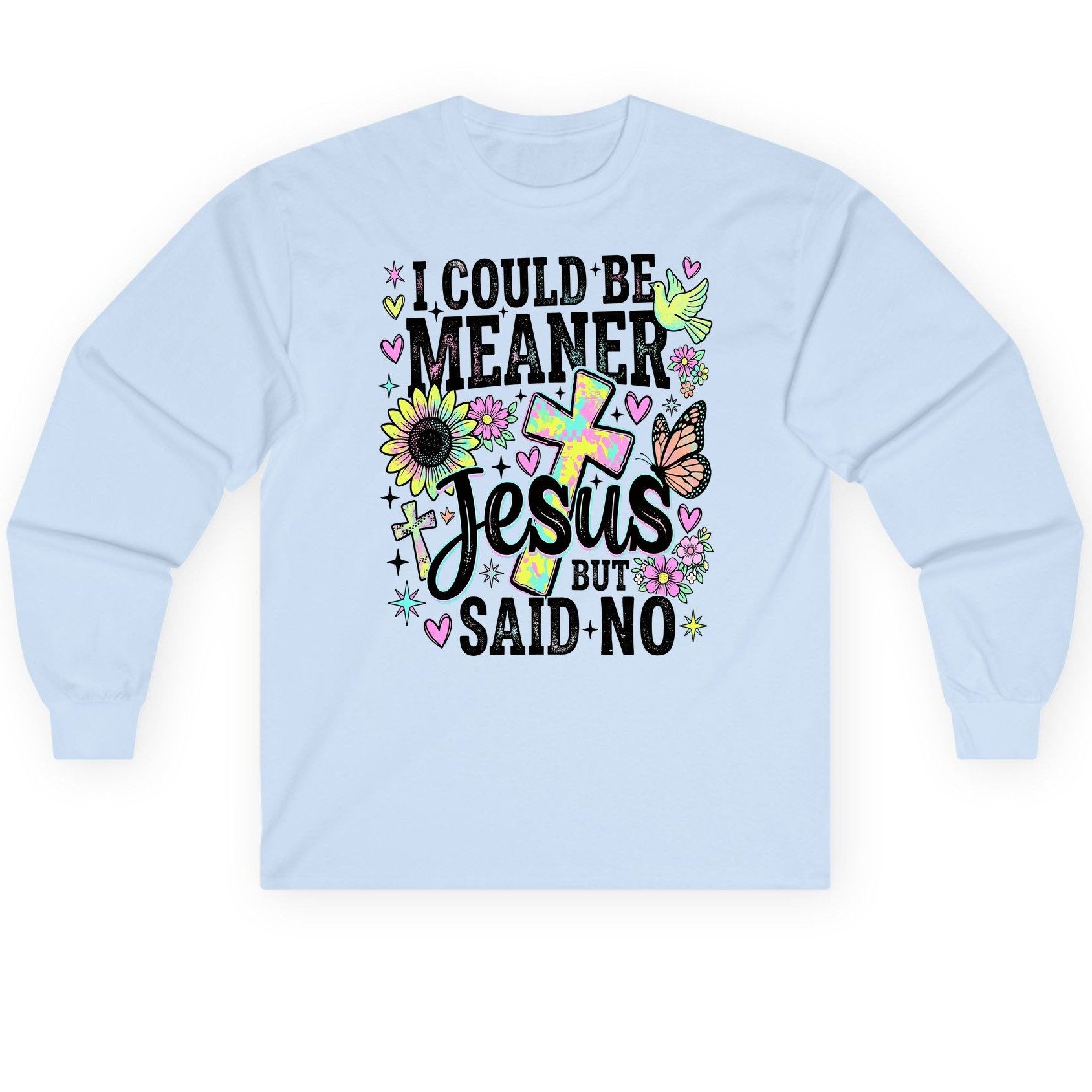 I Could Be Meaner but Jesus Said No Funny Christian Long Sleeve Tee - product mockup - Light Blue