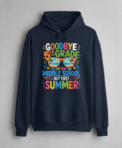 Goodbye 5th Grade on My Way to Middle School but First Summer Hoodie - product mockup - Navy
