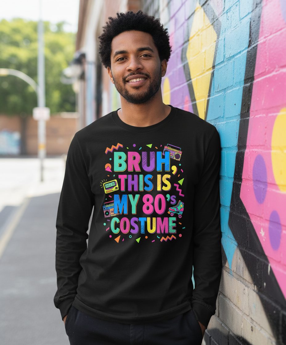 BRUH THIS IS MY 80's COSTUME 80s Retro Theme Long Sleeve Tee Black lifestyle mockup
