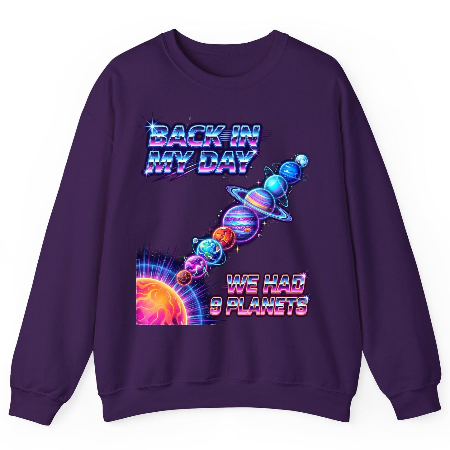 BACK IN MY DAY WE HAD 9 Planets Funny Solar System Sweatshirt - product mockup - Purple