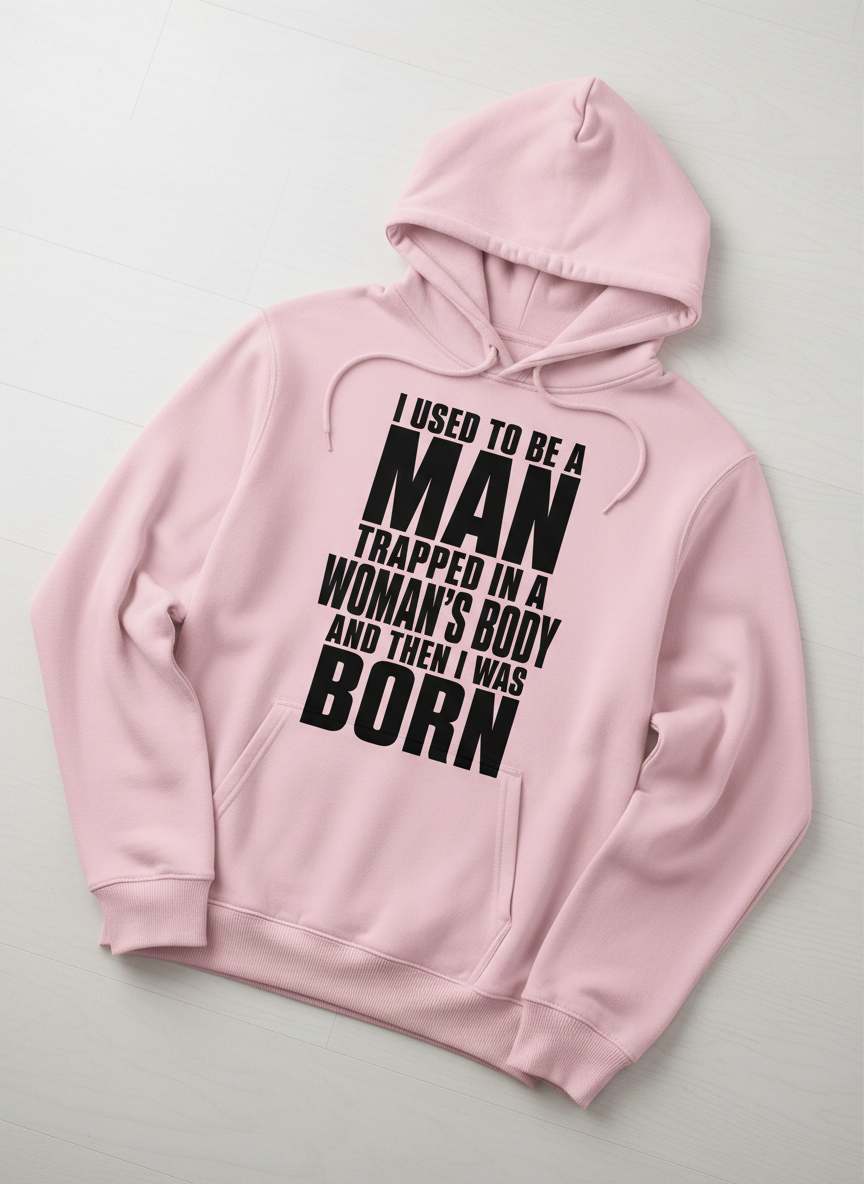 Humorous Man Trapped in a Woman's Body Saying Hoodie - product mockup - Light Pink