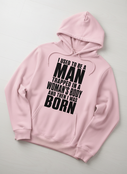 Humorous Man Trapped in a Woman's Body Saying Hoodie - product mockup - Light Pink
