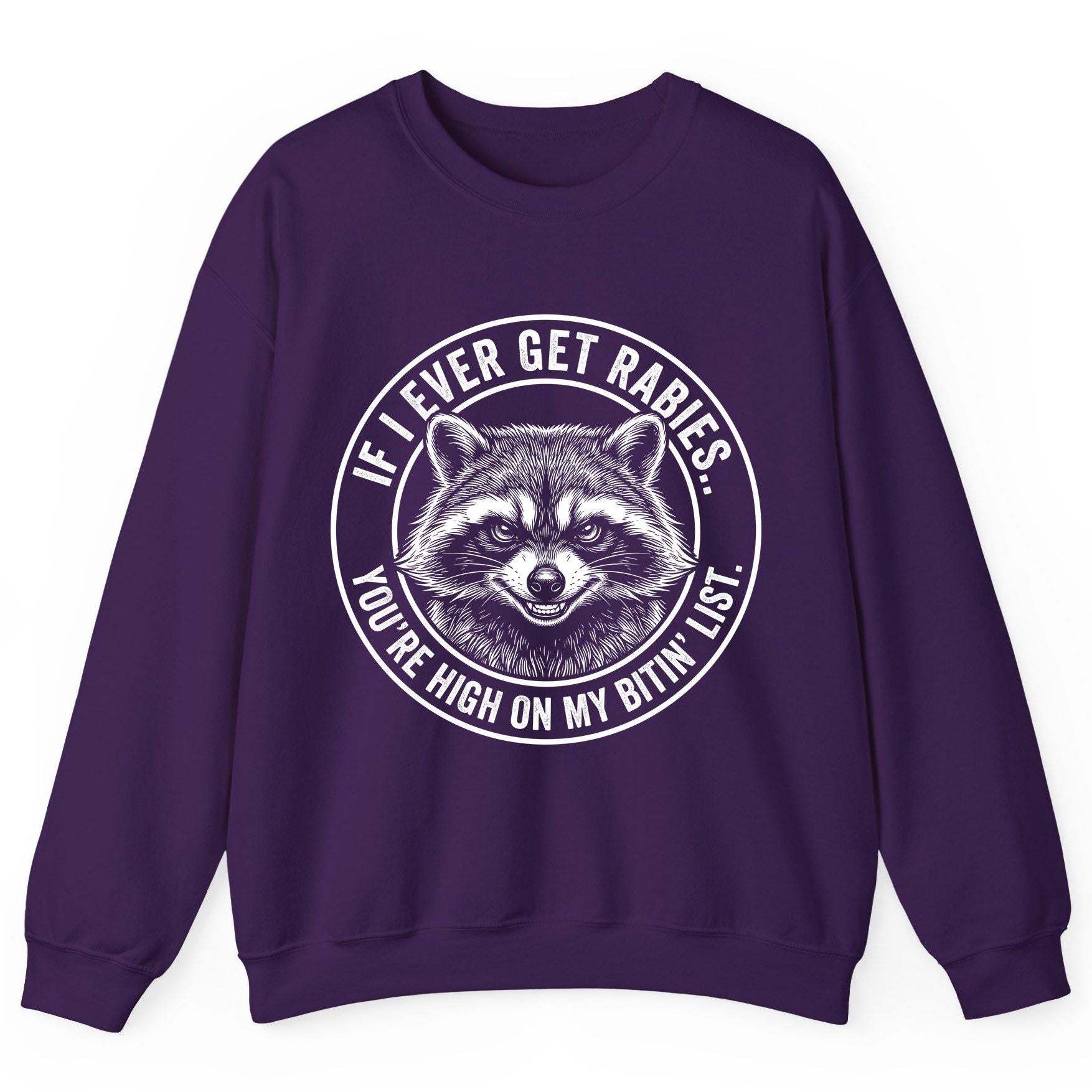 If I Ever Get Rabies You're High on My Bitin' List raccoon Sweatshirt Purple product mockup