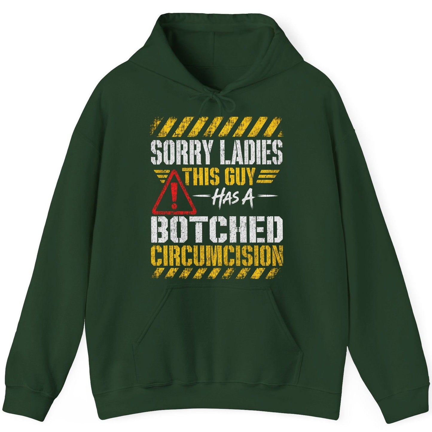 Sorry Ladies This Guy Has a Botched Circumcision Hoodie - product mockup - Forest Green