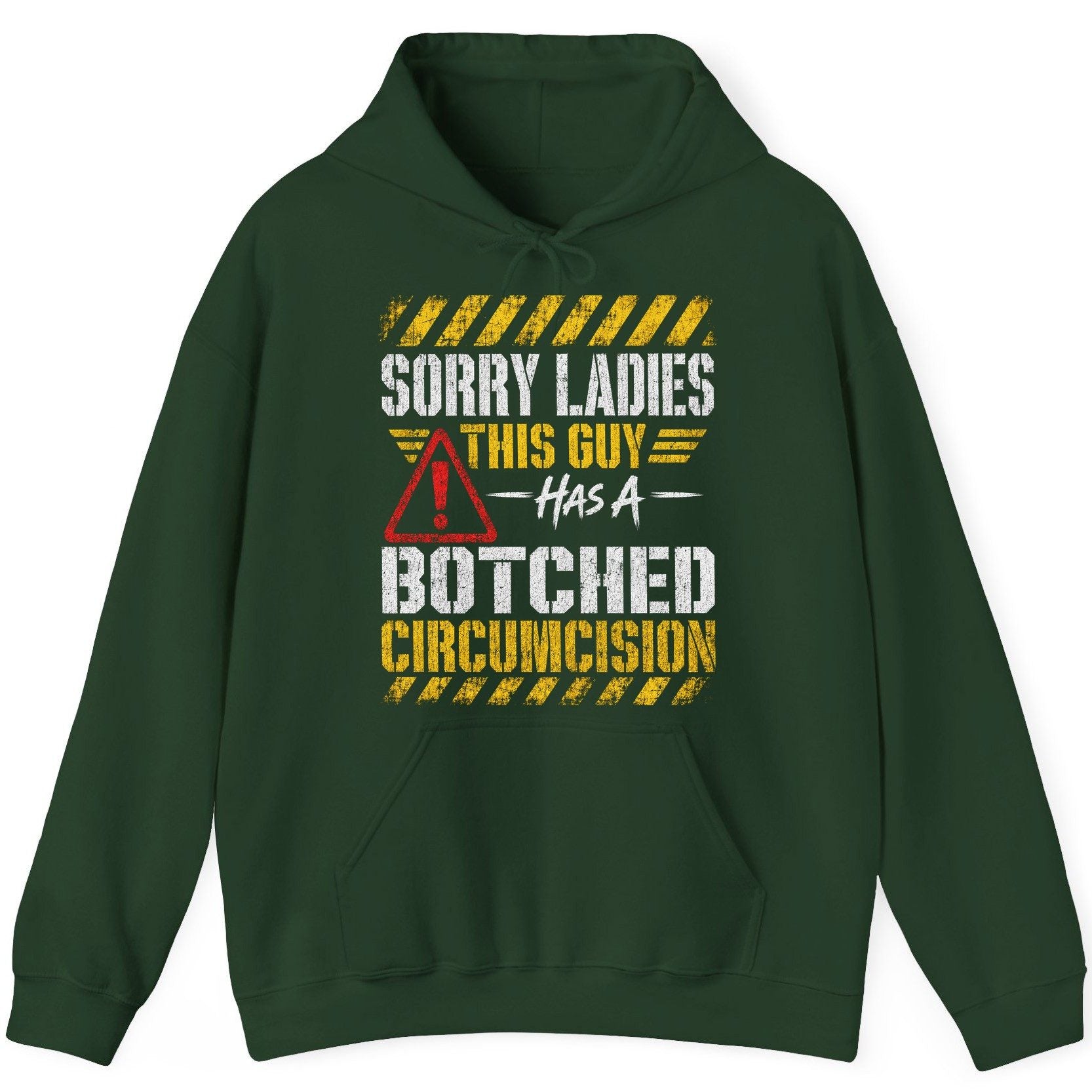 Sorry Ladies This Guy Has a Botched Circumcision Hoodie - product mockup - Forest Green