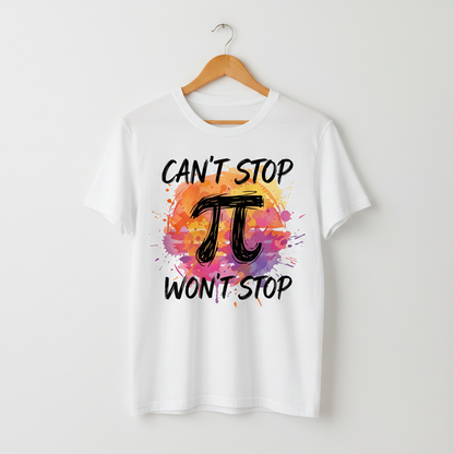 Can't Stop Won't Stop Pi Symbol Math Pun T-Shirt - White