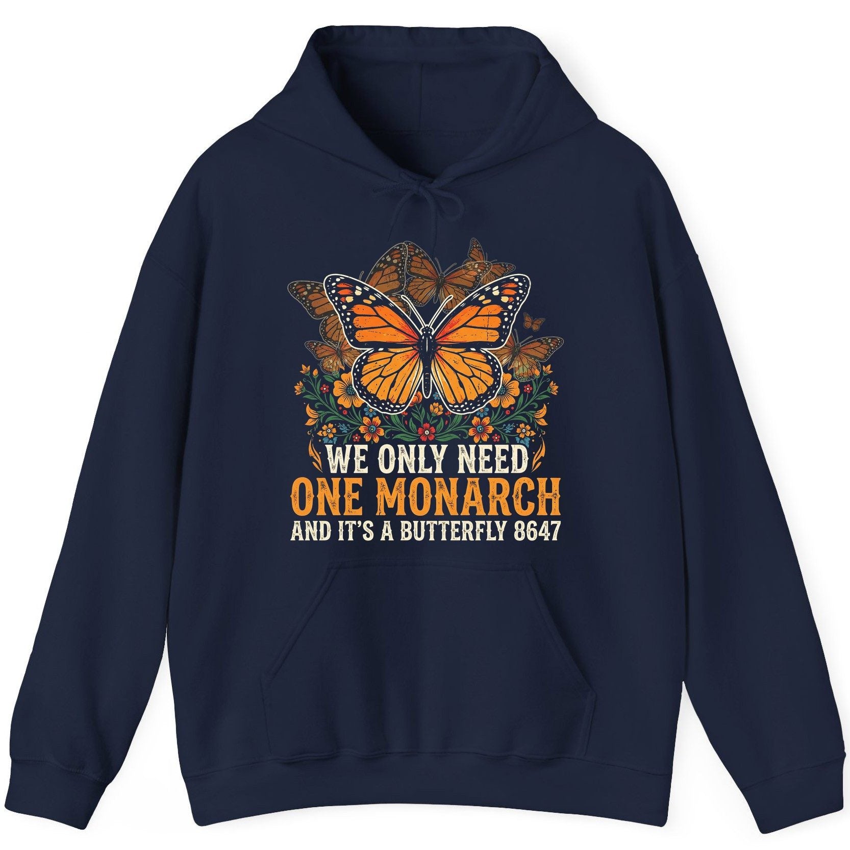 WE ONLY NEED ONE Monarch AND IT'S a Butterfly 8647 Vintage Hoodie - product mockup - Navy