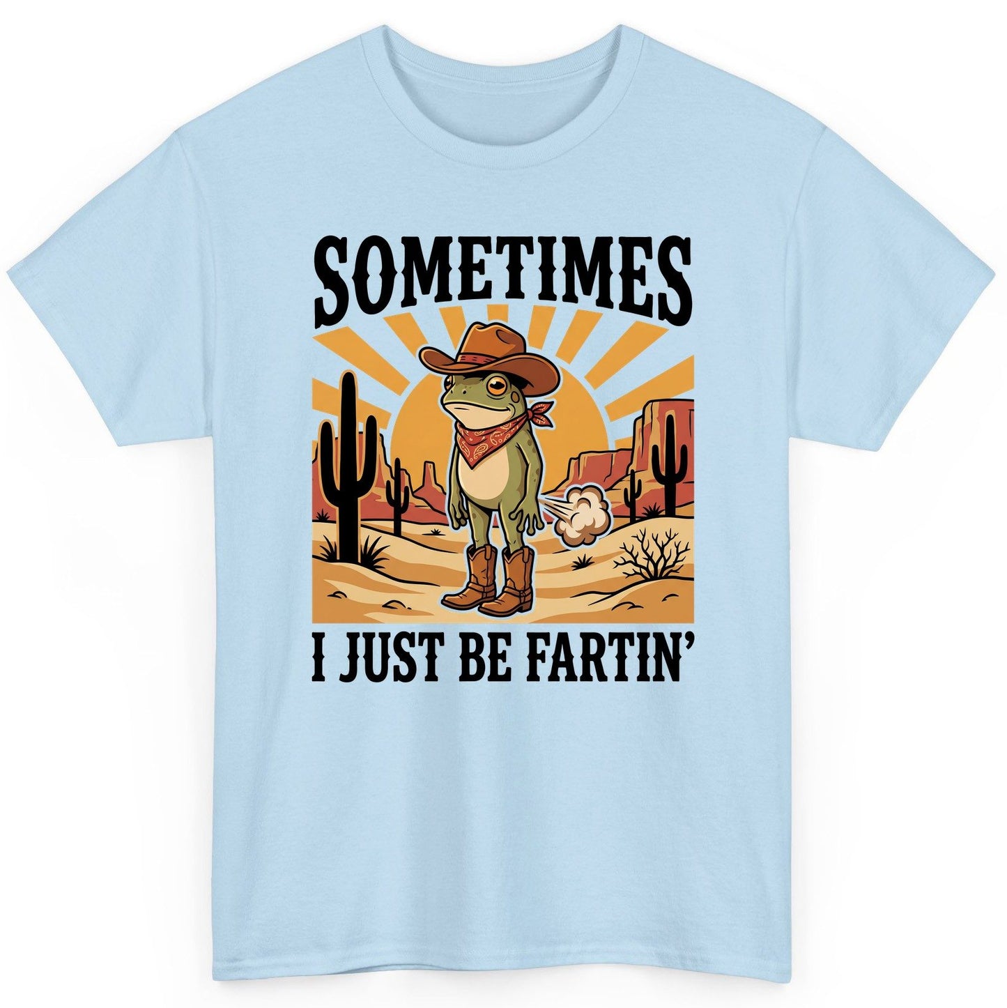 Sometimes It Just Be Fartin' cowboy frog T-Shirt Light Blue product mockup