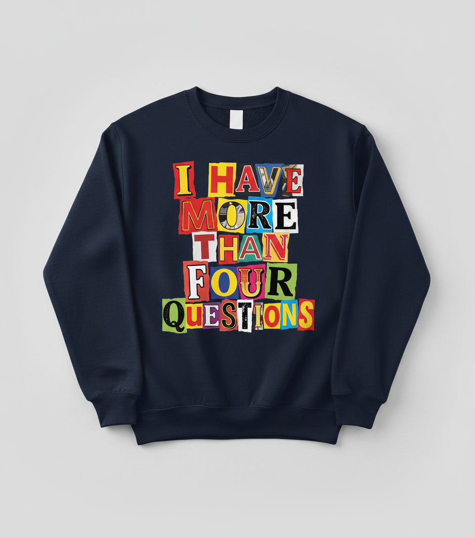 I Have More Than Four Questions Ransom Note Style Sweatshirt - Navy