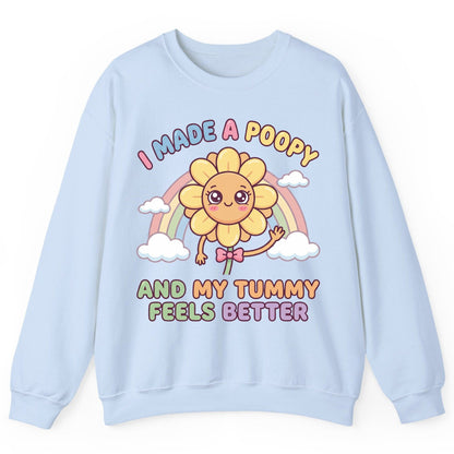 I Made a Poopy and My Tummy Feels Better potty training humor Sweatshirt Light Blue product mockup
