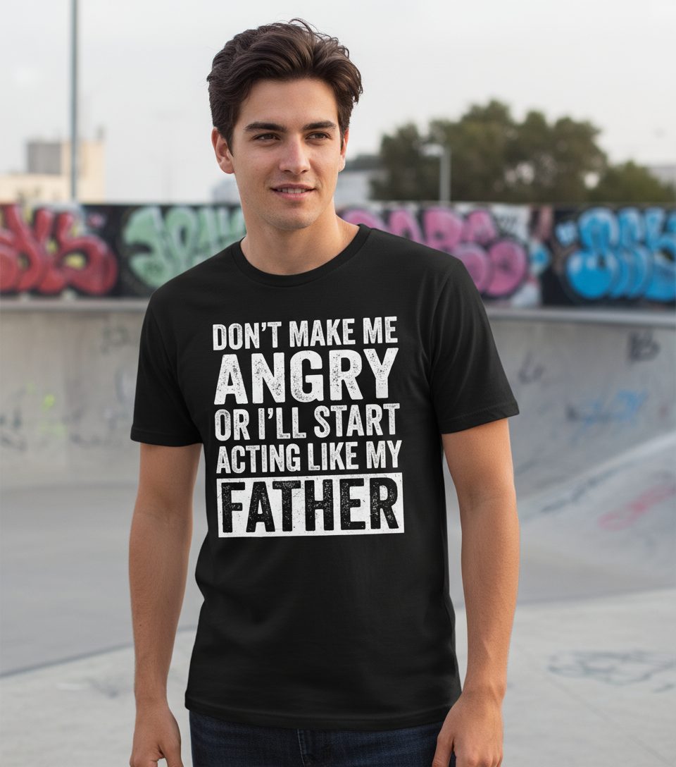 Don't Make Me Angry or I'll Start Acting Like My Father fatherhood humor Youth T-Shirt Black lifestyle mockup