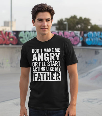 Don't Make Me Angry or I'll Start Acting Like My Father fatherhood humor Youth T-Shirt Black lifestyle mockup