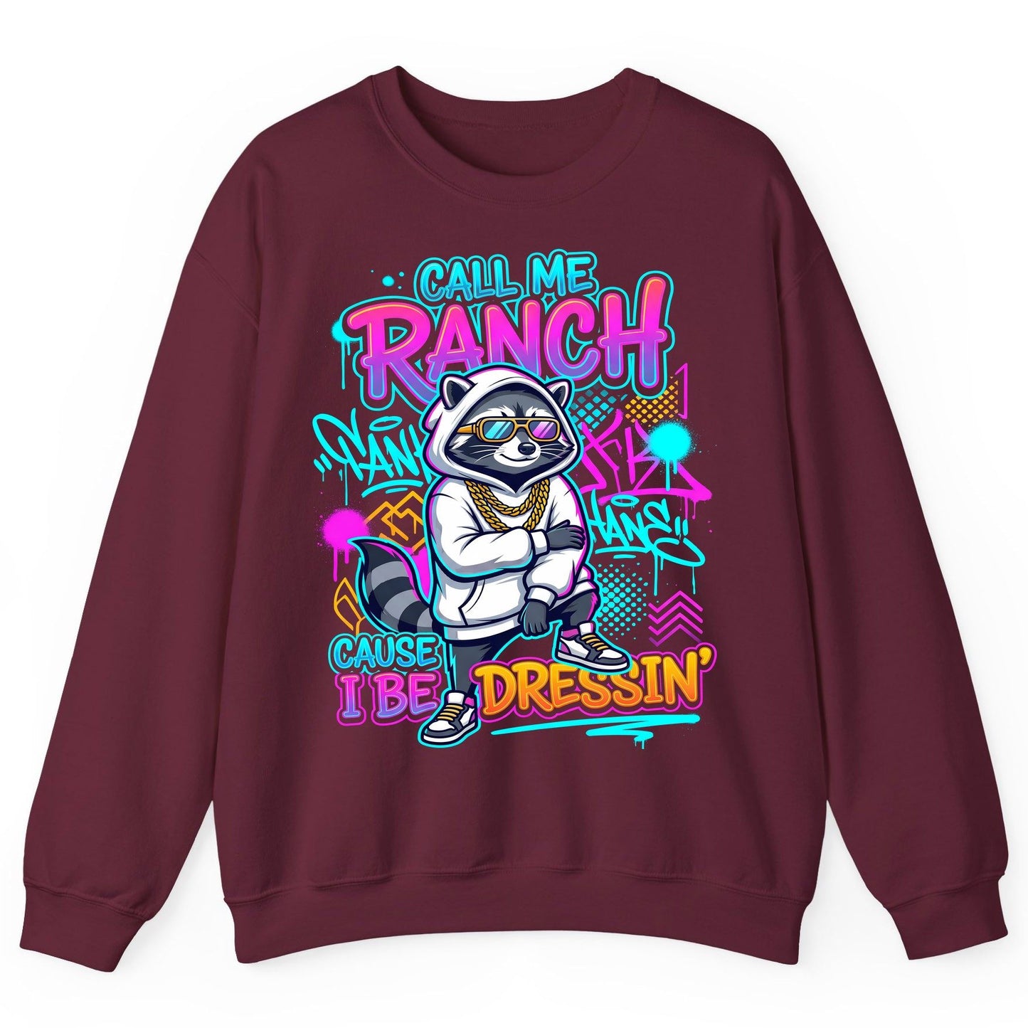 Call Me Ranch Cause I Be Dressin' raccoon Sweatshirt Maroon product mockup