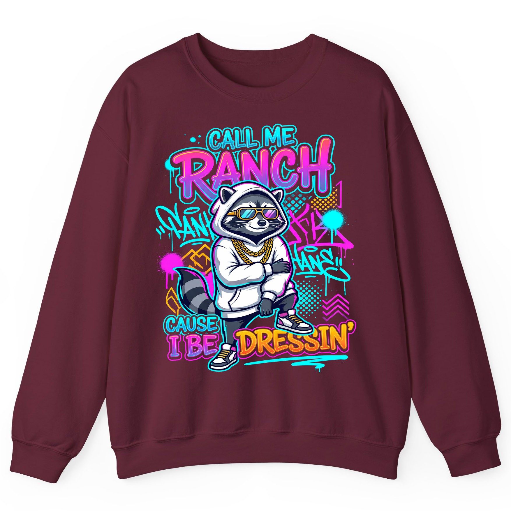 Call Me Ranch Cause I Be Dressin' raccoon Sweatshirt Maroon product mockup