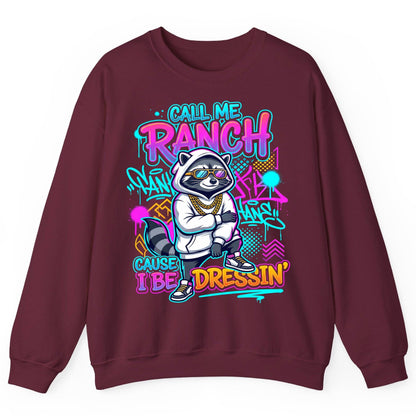 Call Me Ranch Cause I Be Dressin' raccoon Sweatshirt Maroon product mockup
