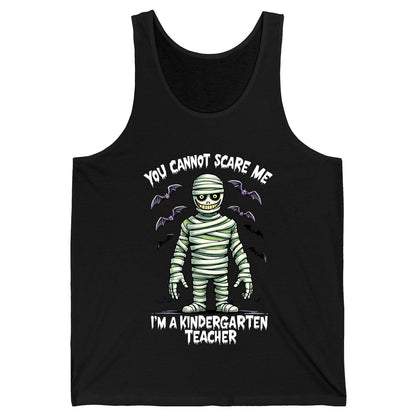 You Cannot Scare Me I'm a Kindergarten Teacher kindergarten teacher Tank Top Black product mockup