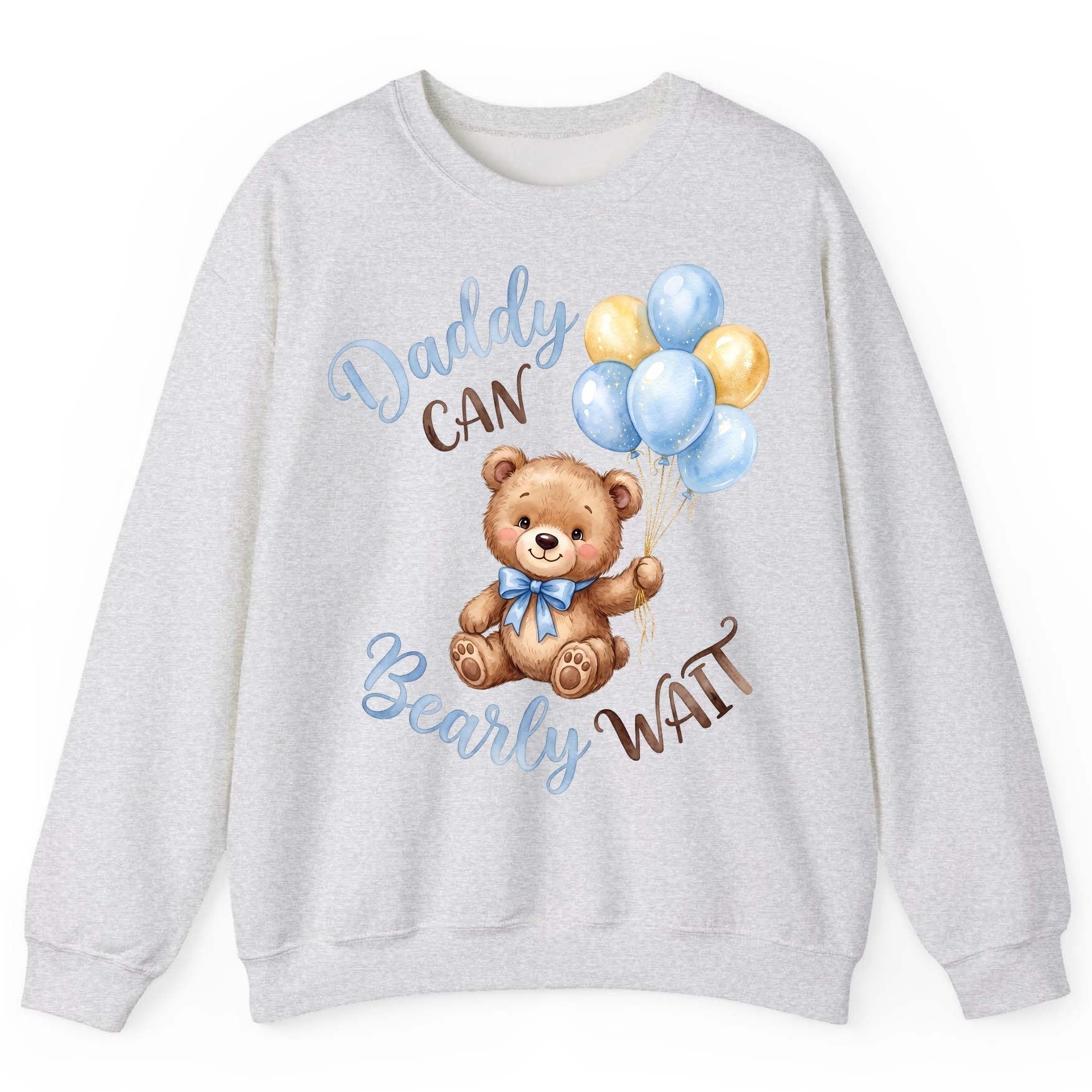 Daddy Can Bearly Wait Teddy Bear Sweatshirt - product mockup - Ash