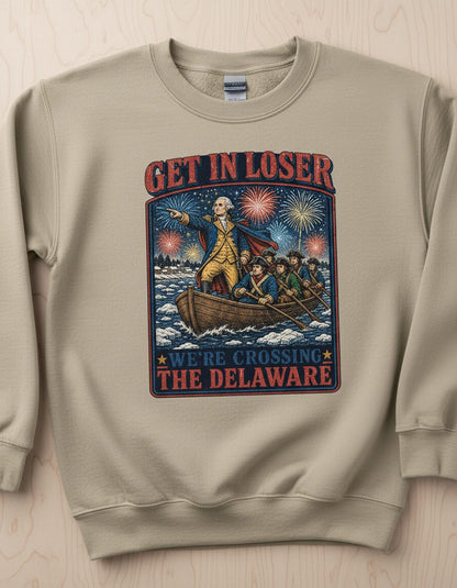 Get in Loser We're Crossing the Delaware Sweatshirt - product mockup - Sand