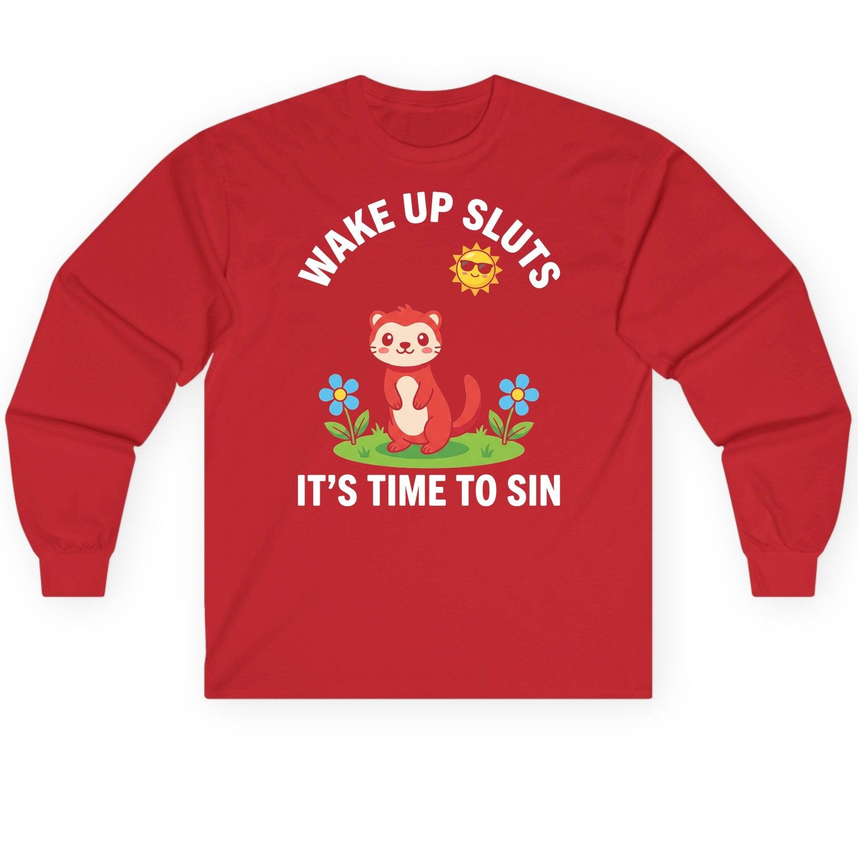WAKE UP SLUTS IT'S TIME TO SIN Funny Ferret Long Sleeve Tee - product mockup - Red