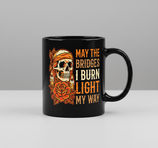 May The Bridges I Burn Light My Way Skull and Rose Tattoo Art Black Mug - Black