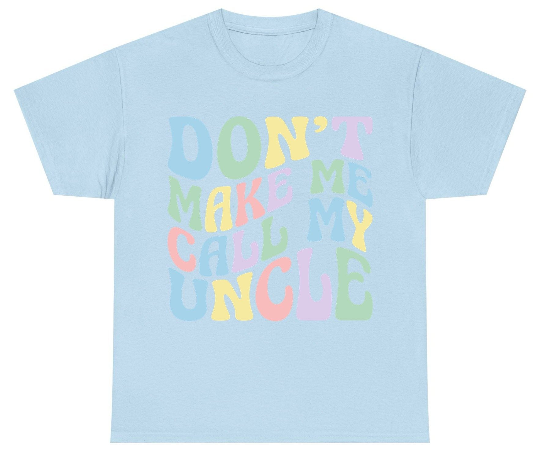 Don't Make Me Call My Uncle family humor Youth T-Shirt Light Blue product mockup