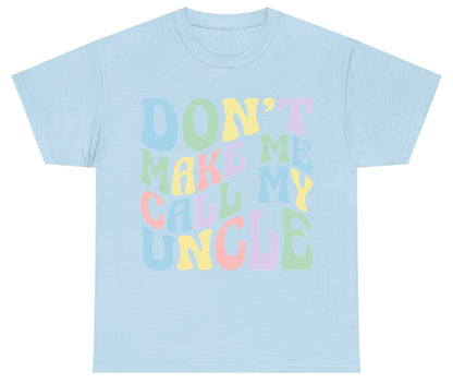 Don't Make Me Call My Uncle family humor Youth T-Shirt Light Blue product mockup