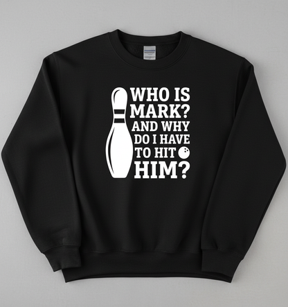 Who Is Mark Bowling Humor Sweatshirt - Black