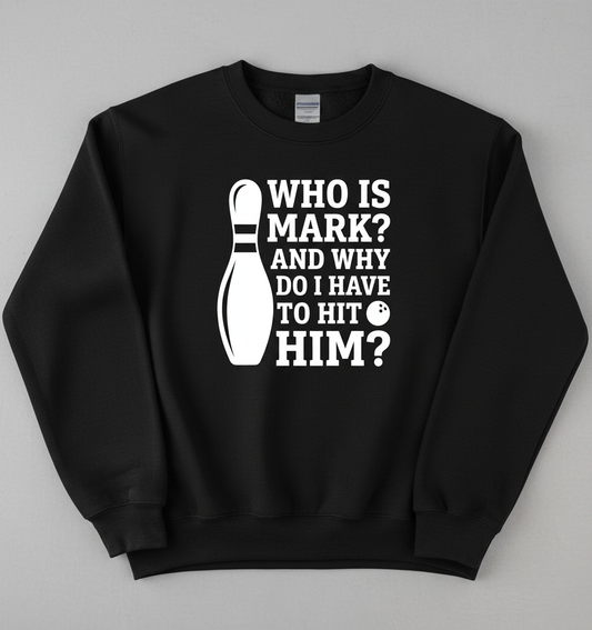 Who Is Mark Bowling Humor Sweatshirt - Black